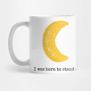 I was born to stand out Mug